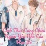 [ Đm ] – Cách Thức Cưng Chiều Người Yêu Nhỏ Của Học Bá