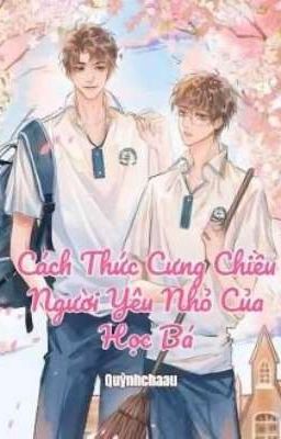 [ Đm ] – Cách Thức Cưng Chiều Người Yêu Nhỏ Của Học Bá Poster