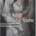 Nhớ Mãi Không Quên – Bất Gia Đường