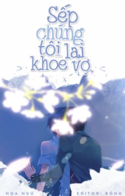 [Đam Mỹ] Sếp Chúng Tôi Lại Khoe Vợ