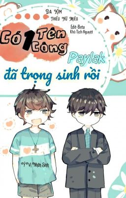 [Edit] Có Một Tên Công Paylak Đã Trọng Sinh Rồi  – Đa Kim Thiếu Nữ Miêu