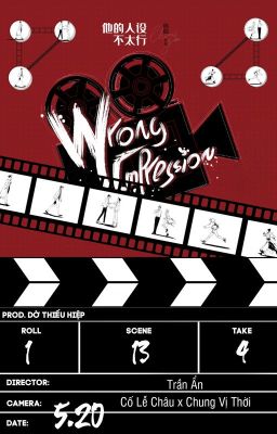 5.[Đam Mỹ] Wrong Impression – Trần Ẩn || 他的人设不太行 – 陈隐 Poster