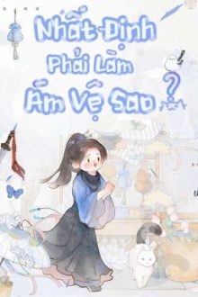 [Đm] Nhất Định Phải Làm Ám Vệ Sao?