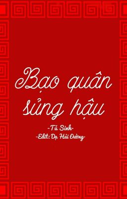 [Edit| Trùng Sinh] Bạo Quân Sủng Hậu [Đang Chỉnh Sửa] Poster