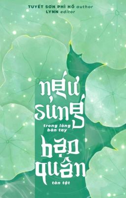 [Đm/ Hoàn] Ngư Sủng Trong Lòng Bàn Tay Bạo Quân Tàn Tật _ Tuyết Sơn Phì Hồ