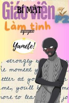 [Song Tính/Thô Tục] Bí Mật Của Giáo Viên Tình Nguyện 2