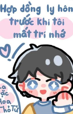 [Đm – Hoàn] Hợp Đồng Ly Hôn Trước Khi Tôi Mất Trí Nhớ Poster