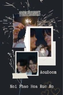| Aouboom | Nơi Pháo Hoa Rực Rỡ [Abo]
