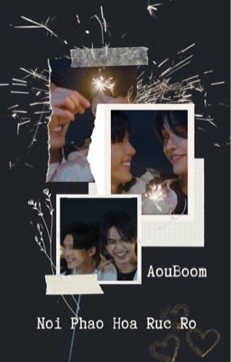 | Aouboom | Nơi Pháo Hoa Rực Rỡ [Abo]