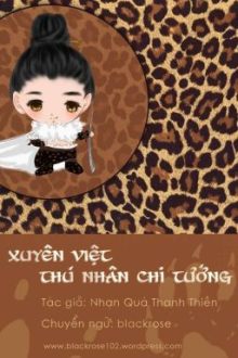 Xuyên Việt Thú Nhân Chi Tướng (131- Hoàn)