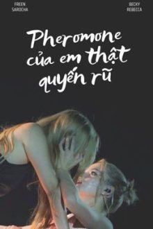 [Freenbecky – Abo] – Pheromone Của Em Thật Quyến Rũ