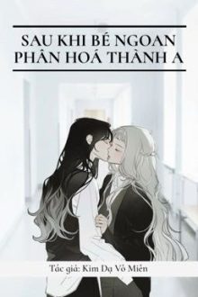 [Bhtt – Abo – Ai] Sau Khi Bé Ngoan Phân Hoá Thành A