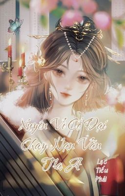 [Bhtt-Qt-Liên Tái] Xuyên Vì Cổ Đại Chạy Nạn Văn Tra A Poster