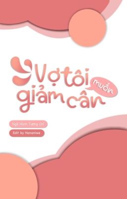 [Đam Mỹ/Hoàn] Vợ Tôi Muốn Giảm Cân – Ngã Hành Tương Chỉ Poster