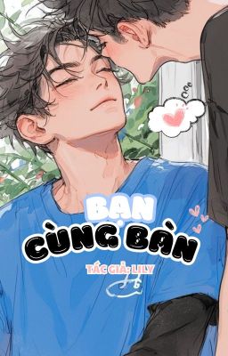 [Song Tính/Thô Tục/🇻🇳] Bạn Cùng Bàn – Lily 🚫🚫🤤🤤