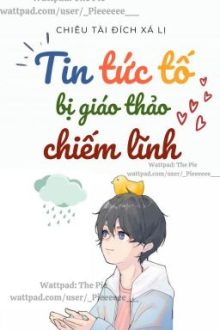 [Full] [Đam Mỹ] [Abo] Tin Tức Tố Bị Giáo Thảo Chiếm Lĩnh