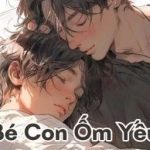 [Đam Mỹ] Bé Con Ốm Yếu Của Lão Đại