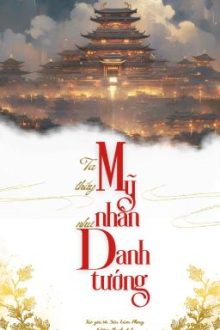 [Edit] Ta Thấy Mỹ Nhân Như Danh Tướng