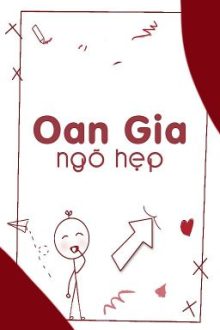 [08][Abo] Oan Gia Ngõ Hẹp