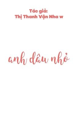 [Đam Mỹ | Abo] Anh Dâu Nhỏ – Thị Thanh Vận Nha Poster