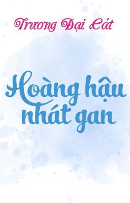 [Hoàn][Đm] Hoàng Hậu Nhát Gan Poster
