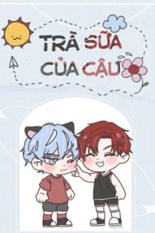 (H+) [Hoàn] Trà Sữa Của Cậu