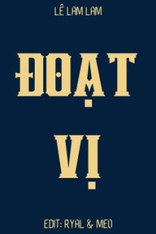 [Đm/Done] Đoạt Vị – Lê Lam Lam