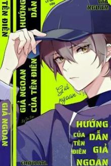 [Đm|End] Hướng Dẫn Giả Ngoan Của Tên Điên – Lý Ôn Tửu