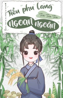 [Đam Mỹ – Edit] Tiểu Phu Lang Ngoan Ngoãn – Trà Tra Tra Poster