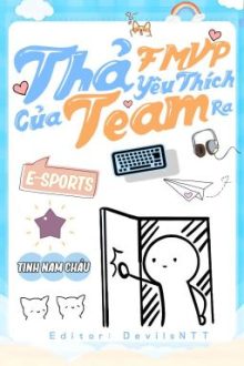 [Đam Mỹ/E-Sport] Thả Fmvp Yêu Thích Của Team Ra