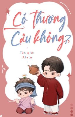 [Bl] – Có Thương Cậu Không?
