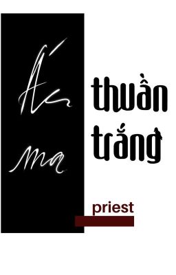 [Đam Mỹ] Ác Ma Thuần Trắng – Priest Poster