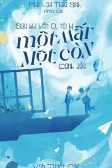 [Đam Mỹ + Edit + Hoàn] Sau Khi Biến O, Tôi Bị Đối Thủ Một Mất Một Còn Đánh Dấu