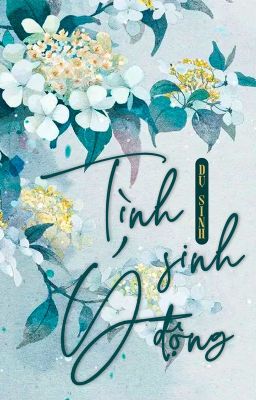 [Đm/Edit] Tình Sinh Ý Động Poster