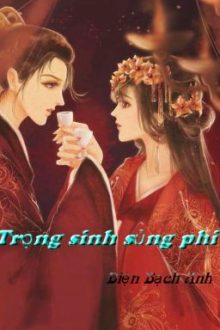 Trọng Sinh Sủng Phi