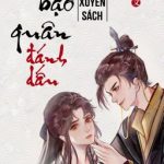 [Edit – Hoàn] Sau Khi Xuyên Sách Bị Bạo Quân Đánh Dấu – Trì Linh