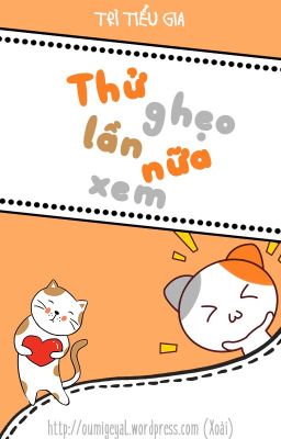 [Edit – Hoàn] Thử Ghẹo Lần Nữa Xem – Trì Tiểu Gia Poster