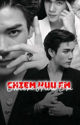 Chiếm Hữu Em [Geminifourth] (End) Poster
