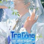 [Og] [Dm/Edit] Tra Công Hỏa Táng Tràng Bị Đổi Lập Tức Tan Làm – An Tắc