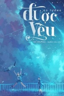 [Hoàn] [Abo] Ảo Tưởng Được Yêu – Trì Tổng Tra