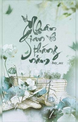 [Song Tính/Thô Tục] Nhân Gian Tháng Năm Poster