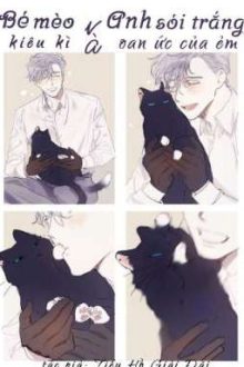 Bé Mèo Kiêu Kì Và Anh Sói Trắng Oan Ức Của Ẻm