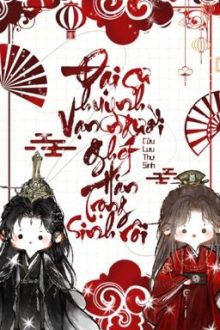 [Hoàn – Đam Mỹ] Đại Sư Huynh Vạn Người Ghét Hắn Trọng Sinh Rồi