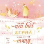 [05][Abo] Nếu Biết Alpha Cũng Có Thể Mang Thai Sớm Hơn