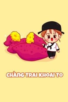 【Đam Mỹ | Thô Tục】Chàng Trai Khoai To
