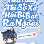 [ Edit/ Hoàn] Tiểu Tang Thi Sợ Xã Hội Bị Bắt Ra Ngoài