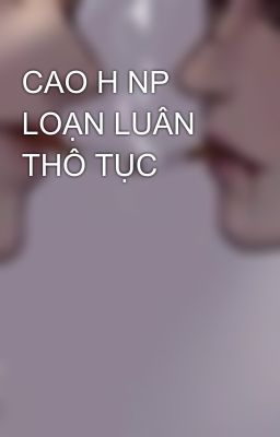 Cao H Np Loạn Luân Thô Tục