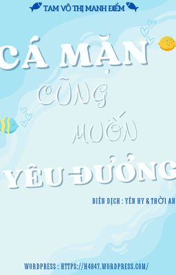 5/ [Đam Mỹ-Hoàn] Cá Mặn Ngu Ngốc Cũng Muốn Yêu Đương