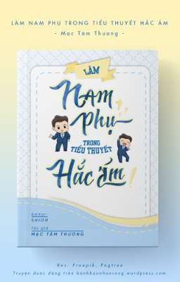 [Đam Mỹ – Đang Tiến Hành] Làm Nam Phụ Trong Tiểu Thuyết Hắc Ám Poster