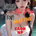 Hướng Dẫn Sinh Tồn Dành Cho Nữ Phụ Trong Mạt Thế (CaoH, Np)